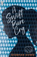 Kniha: A Swift Pure Cry (Siobhan Dowd). Penguin Books, 2018 Kniha: A Swift Pure Cry (Siobhan Dowd). Penguin Books, 2018