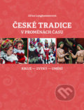 Kniha: České tradice v proměnách času (Jiřina Langhammerová). Nakladatelství Lidové noviny, 2017 Kniha: České tradice v proměnách času (Jiřina Langhammerová). Nakladatelství Lidové noviny, 2017