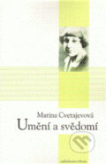 Kniha: Umění a svědomí (Marina Cvetajevová). Protis, 2010 Kniha: Umění a svědomí (Marina Cvetajevová). Protis, 2010