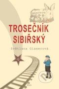 Kniha: Trosečník sibiřský (Světlana Glaserová). Plus, 2018 Kniha: Trosečník sibiřský (Světlana Glaserová). Plus, 2018