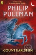 Count Karlstein - Philip Pullman, Peter Bailey (ilustrácie), Puffin Books, 2018