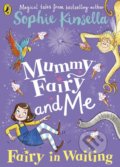 Kniha: Mummy Fairy and Me (Sophie Kinsella). Puffin Books, 2018 Kniha: Mummy Fairy and Me (Sophie Kinsella). Puffin Books, 2018