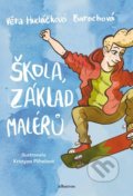 Kniha: Škola, základ malérů (Věra Hudáčková Barochová). Albatros CZ, 2018 Kniha: Škola, základ malérů (Věra Hudáčková Barochová). Albatros CZ, 2018