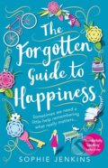 Kniha: The Forgotten Guide to Happiness (Sophie Jenkins). Avon, 2018 Kniha: The Forgotten Guide to Happiness (Sophie Jenkins). Avon, 2018