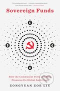 Kniha: Sovereign Funds (Zongyuan Zoe Liu). Harvard University Press, 2025 Kniha: Sovereign Funds (Zongyuan Zoe Liu). Harvard University Press, 2025