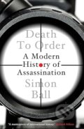 Kniha: Death to Order (Simon Ball). Yale University Press, 2025 Kniha: Death to Order (Simon Ball). Yale University Press, 2025