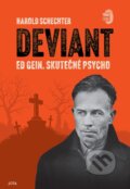 Kniha: Deviant (Harold Schechter). Jota, 2025 Kniha: Deviant (Harold Schechter). Jota, 2025