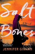 Kniha: Salt Bones (Jennifer Givhan). Little, Brown, 2025 Kniha: Salt Bones (Jennifer Givhan). Little, Brown, 2025