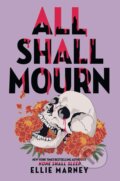 Kniha: All Shall Mourn (Ellie Marney). Black Hand, 2025 Kniha: All Shall Mourn (Ellie Marney). Black Hand, 2025