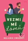 Kniha: Vezmi mě domů (Melanie Sweeney). Jota, 2025 Kniha: Vezmi mě domů (Melanie Sweeney). Jota, 2025