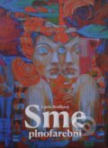Kniha: Sme plnofarební (Lucia Božiková). Lucia Božiková, 2025 Kniha: Sme plnofarební (Lucia Božiková). Lucia Božiková, 2025