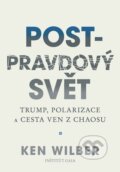 Kniha: Post-pravdový svět (Ken Wilber). Inštitút Gaia, 2025 Kniha: Post-pravdový svět (Ken Wilber). Inštitút Gaia, 2025