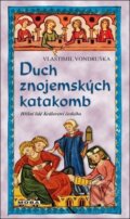 Kniha: Duch znojemských katakomb (Vlastimil Vondruška). Moba, 2025 Kniha: Duch znojemských katakomb (Vlastimil Vondruška). Moba, 2025