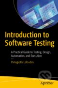 Kniha: Introduction to Software Testing (Panagiotis Leloudas). Apress, 2023 Kniha: Introduction to Software Testing (Panagiotis Leloudas). Apress, 2023