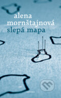 Kniha: Slepá mapa (slovenský jazyk) (Alena Mornštajnová), 2025 Kniha: Slepá mapa (slovenský jazyk) (Alena Mornštajnová), 2025