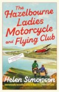Kniha: The Hazelbourne Ladies Motorcycle and Flying Club (Helen Simonson). Bloomsbury, 2025 Kniha: The Hazelbourne Ladies Motorcycle and Flying Club (Helen Simonson). Bloomsbury, 2025