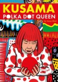 Kniha: Kusama (Simon Elliott). SelfMadeHero, 2025 Kniha: Kusama (Simon Elliott). SelfMadeHero, 2025