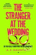Kniha: The Stranger at the Wedding (A. E. Gauntlett). Bloomsbury, 2025 Kniha: The Stranger at the Wedding (A. E. Gauntlett). Bloomsbury, 2025