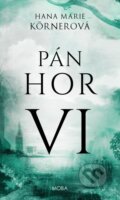 Kniha: Pán hor VI. (Hana Marie Körnerová). Moba, 2025 Kniha: Pán hor VI. (Hana Marie Körnerová). Moba, 2025