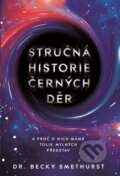 Kniha: Stručná historie černých děr (Becky Smethurst). Mimochodem, 2025 Kniha: Stručná historie černých děr (Becky Smethurst). Mimochodem, 2025