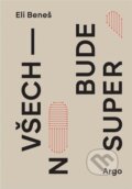Kniha: Všechno bude super (Eli Beneš), 2025 Kniha: Všechno bude super (Eli Beneš), 2025