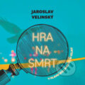 Audiokniha: Hra na smrt (Jaroslav Velinský). Tympanum, 2025 Audiokniha: Hra na smrt (Jaroslav Velinský). Tympanum, 2025