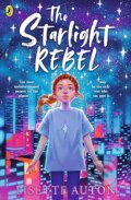 Kniha: The Starlight Rebel (Lisette Auton). Penguin Random House Childrens UK, 2025 Kniha: The Starlight Rebel (Lisette Auton). Penguin Random House Childrens UK, 2025