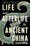 Kniha: Life and Afterlife in Ancient China (Jessica Rawson). Penguin Books, 2025 Kniha: Life and Afterlife in Ancient China (Jessica Rawson). Penguin Books, 2025