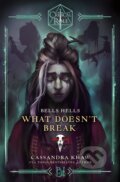 Kniha: Critical Role: Bells Hells - What Doesnt Break (Cassandra Khaw). Cornerstone, 2025 Kniha: Critical Role: Bells Hells - What Doesnt Break (Cassandra Khaw). Cornerstone, 2025