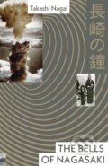 Kniha: The Bells of Nagasaki (Takashi Nagai). Vintage, 2025 Kniha: The Bells of Nagasaki (Takashi Nagai). Vintage, 2025