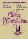 Kniha: Eliška Přemyslovna (Božena Kopičková). Vyšehrad, 2003 Kniha: Eliška Přemyslovna (Božena Kopičková). Vyšehrad, 2003