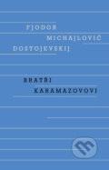 Kniha: Bratři Karamazovovi (Fiodor Michajlovič Dostojevskij). Odeon CZ, 2018 Kniha: Bratři Karamazovovi (Fiodor Michajlovič Dostojevskij). Odeon CZ, 2018