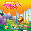 Kniha: Zvieratká v ZOO (Foni book). Foni book, 2018 Kniha: Zvieratká v ZOO (Foni book). Foni book, 2018