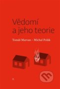 Kniha: Vědomí a jeho teorie (Tomáš Marvan). Pavel Mervart, 2015 Kniha: Vědomí a jeho teorie (Tomáš Marvan). Pavel Mervart, 2015