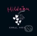 Hudební CD: Karel Kryl: Miláčku... (Supraphon). Supraphon, 2019 Hudební CD: Karel Kryl: Miláčku... (Supraphon). Supraphon, 2019