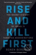 Kniha: Rise and Kill First (Ronen Bergman). John Murray, 2018 Kniha: Rise and Kill First (Ronen Bergman). John Murray, 2018