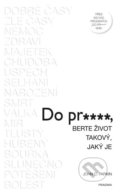 Kniha: Do pr…, berte život takový, jaký je (John C. Parkin). Pragma, 2018 Kniha: Do pr…, berte život takový, jaký je (John C. Parkin). Pragma, 2018