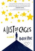 Kniha: A List of Cages (Robin Roe). Disney-Hyperion, 2018 Kniha: A List of Cages (Robin Roe). Disney-Hyperion, 2018