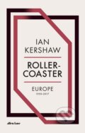 Kniha: Roller-Coaster (Ian Kershaw). Allen Lane, 2018 Kniha: Roller-Coaster (Ian Kershaw). Allen Lane, 2018