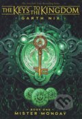 Kniha: Mister Monday (Garth Nix). Scholastic, 2018 Kniha: Mister Monday (Garth Nix). Scholastic, 2018