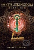 Kniha: Grim Tuesday (Garth Nix). Scholastic, 2018 Kniha: Grim Tuesday (Garth Nix). Scholastic, 2018