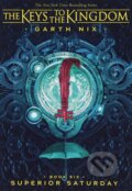 Kniha: Superior Saturday (Garth Nix). Scholastic, 2018 Kniha: Superior Saturday (Garth Nix). Scholastic, 2018