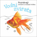 Kniha: Vodní zvířata (YoYo Books). YoYo Books, 2018 Kniha: Vodní zvířata (YoYo Books). YoYo Books, 2018