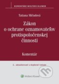Kniha: Zákon o ochrane oznamovateľov protispoločenskej činnosti (Tatiana Mičudová). Wolters Kluwer, 2025 Kniha: Zákon o ochrane oznamovateľov protispoločenskej činnosti (Tatiana Mičudová). Wolters Kluwer, 2025