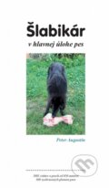 Kniha: Šlabikár – v hlavnej úlohe pes (Peter Augustín). Peter Augustín, 2025 Kniha: Šlabikár – v hlavnej úlohe pes (Peter Augustín). Peter Augustín, 2025