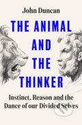 Kniha: The Animal and the Thinker (John Duncan). Ebury Publishing, 2025 Kniha: The Animal and the Thinker (John Duncan). Ebury Publishing, 2025