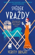 Kniha: Svědek vraždy (Verity Bright). Kalibr, 2026 Kniha: Svědek vraždy (Verity Bright). Kalibr, 2026