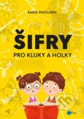 Kniha: Šifry pro kluky a holky (Karel Pazourek). Edika, 2025 Kniha: Šifry pro kluky a holky (Karel Pazourek). Edika, 2025