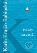 Kniha: Hvězdy na cestě (Karin Krajčo Babinská). nastole, 2025 Kniha: Hvězdy na cestě (Karin Krajčo Babinská). nastole, 2025