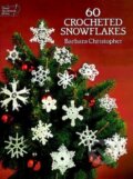 Kniha: 60 Crocheted Snowflakes (Barbara Christopher). Dover Publications, 2003 Kniha: 60 Crocheted Snowflakes (Barbara Christopher). Dover Publications, 2003